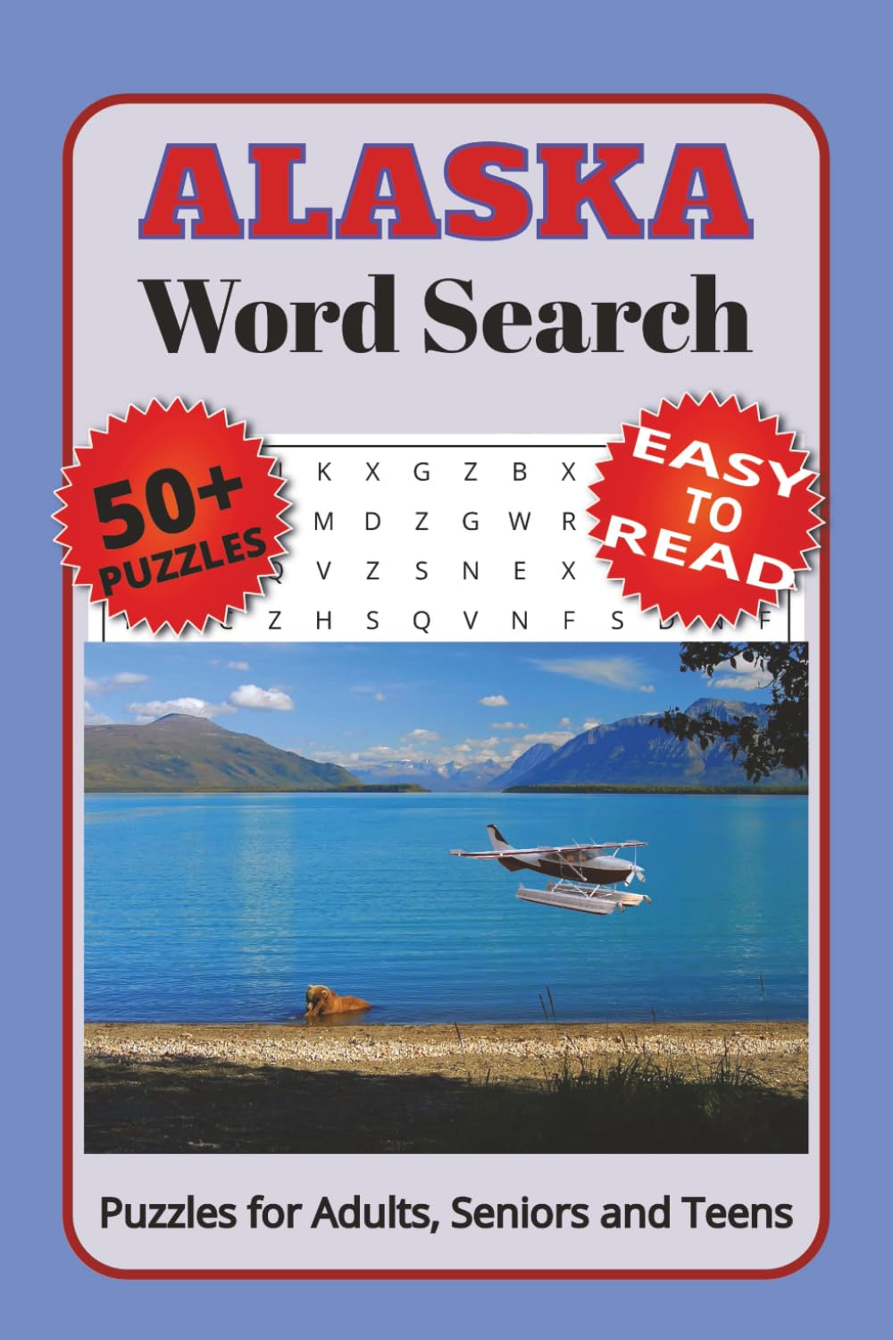 Alaska Word Search: Discover Alaska’s Wildlife, Landmarks, Culture and More with Easy to Read Print Word Searches | 6x9 inches, 110 pages | 50+ Puzzles ... Gift for Vacations, Holidays and Relaxation