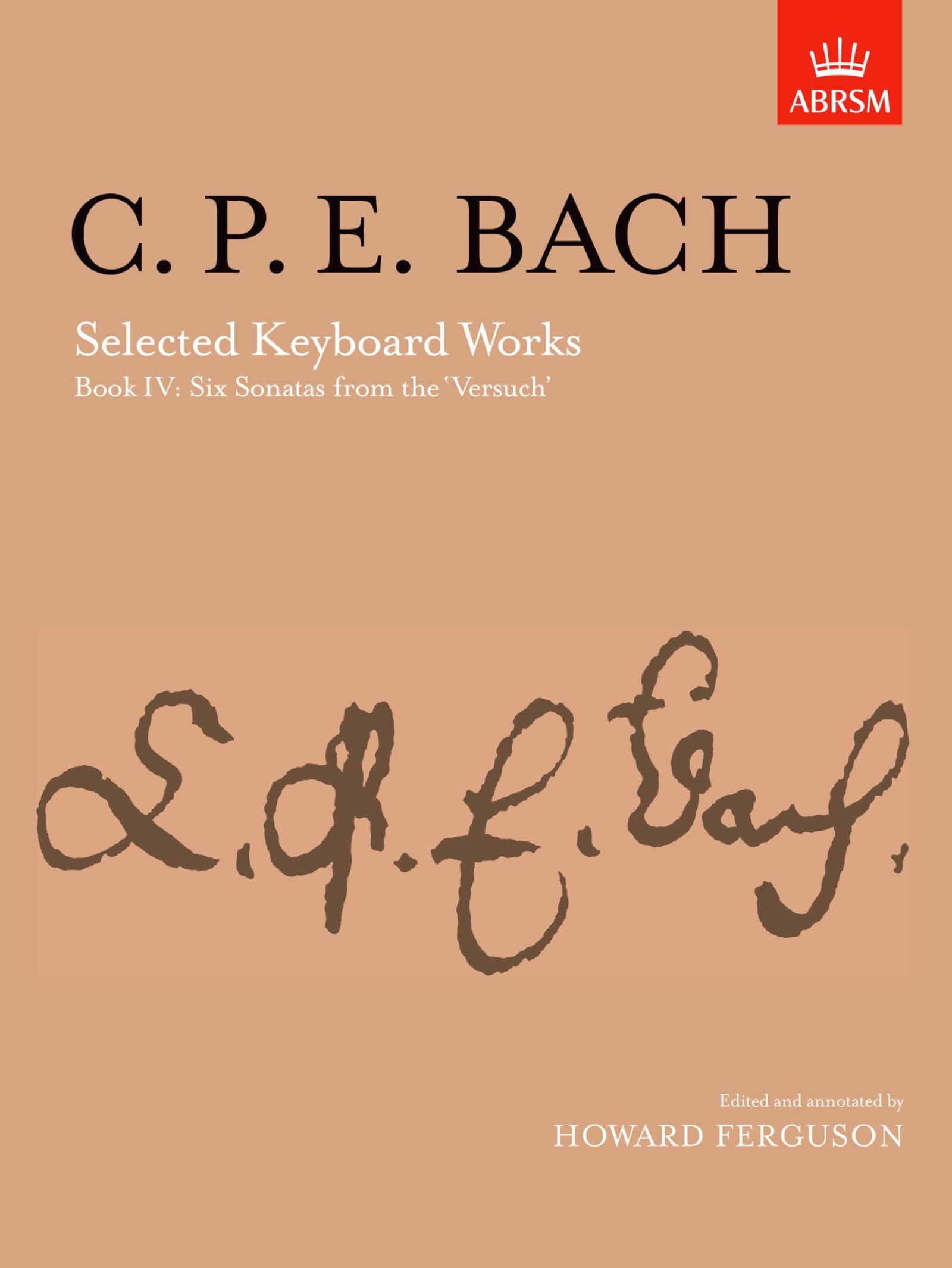 Selected Keyboard Works, Book IV: Six Sonatas: (from 'Versuch über die wahre Art das Clavier zu spielen' ) (Signature Series (ABRSM))