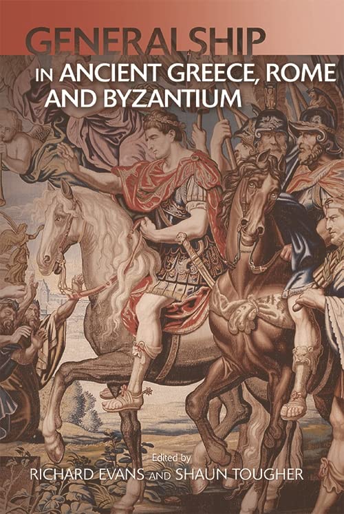 Military Leadership from Ancient Greece to Byzantium (English Edition)