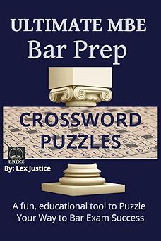 Ultimate MBE Bar Prep Crossword Puzzles: Sharpen Your Legal Mind, One Clue at a Time: 495 Engaging Crossword Challenges to Master the MBE