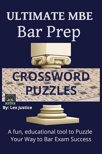Ultimate MBE Bar Prep Crossword Puzzles: Sharpen Your Legal Mind, One Clue at a Time: 495 Engaging Crossword Challenges to Master the MBE