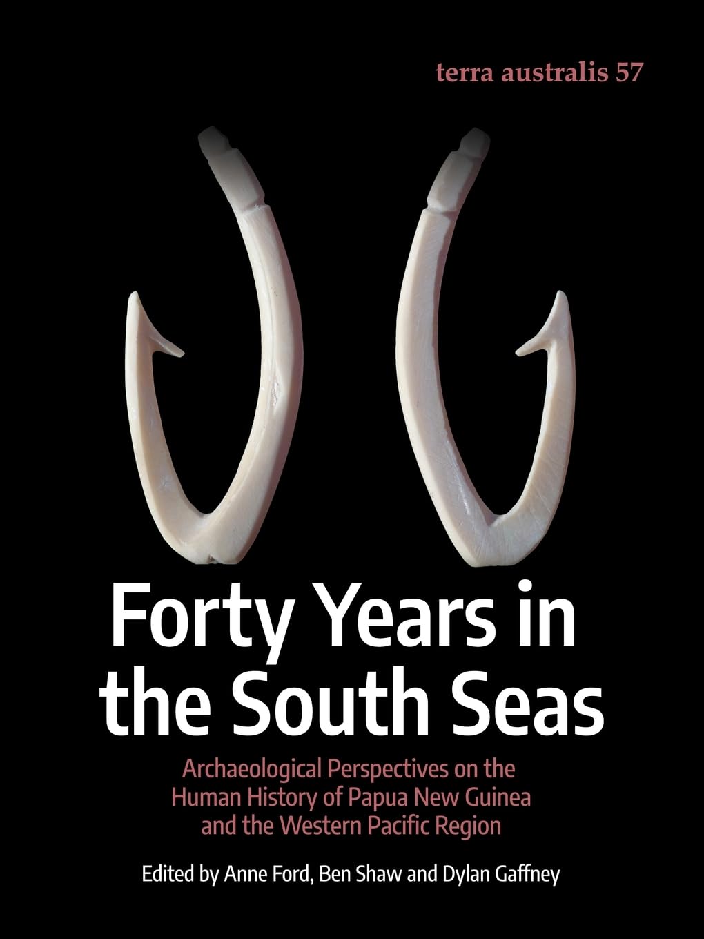 Forty Years in the South Seas: Archaeological Perspectives on the Human History o
