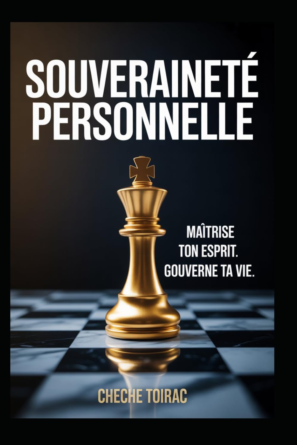 SOUVERAINETÉ PERSONNELLE: Maîtrise ton esprit. Gouverne ta vie.