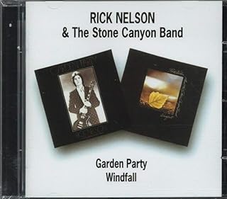 Ricky Nelson & The Stone Canyon Band - Garden Party Windfall
