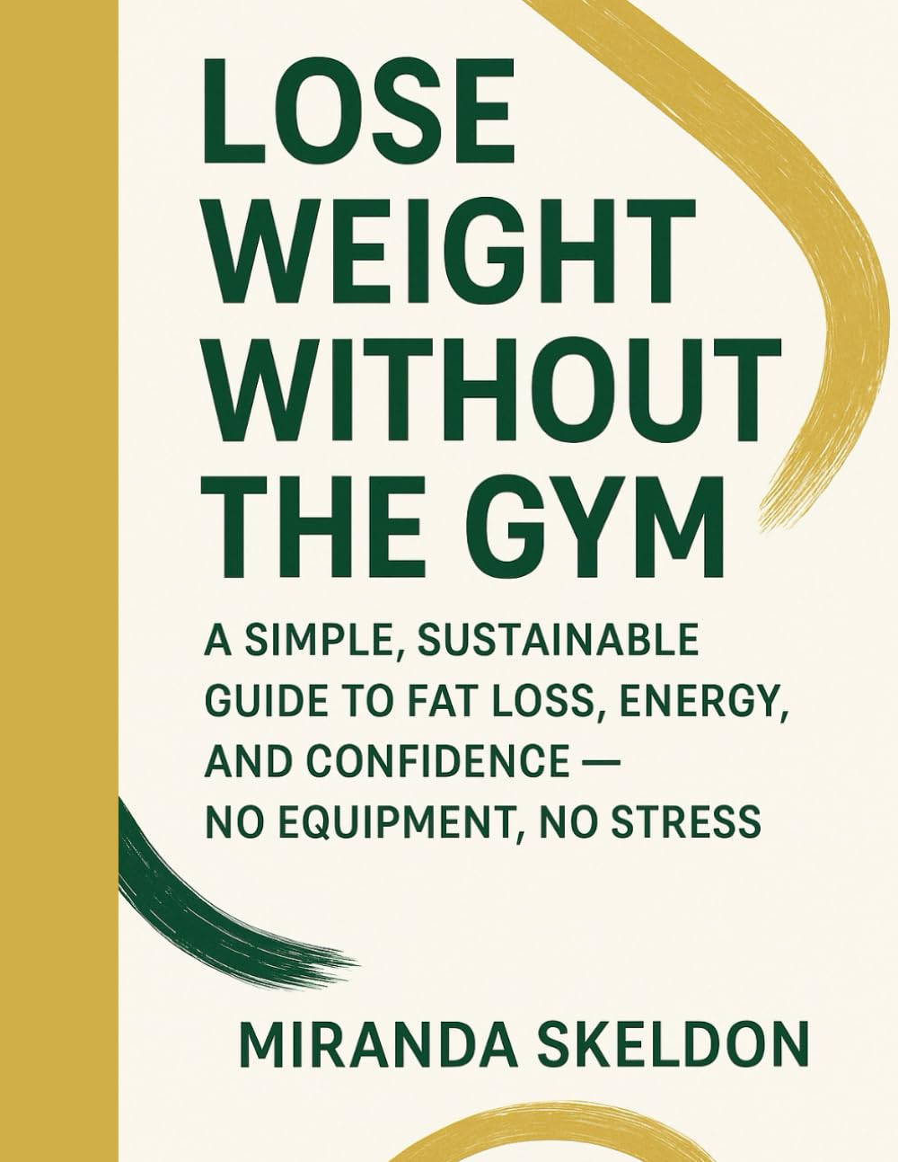 How to lose weight without the gym: The Ultimate Guide to Sustainable Weight Loss at Home