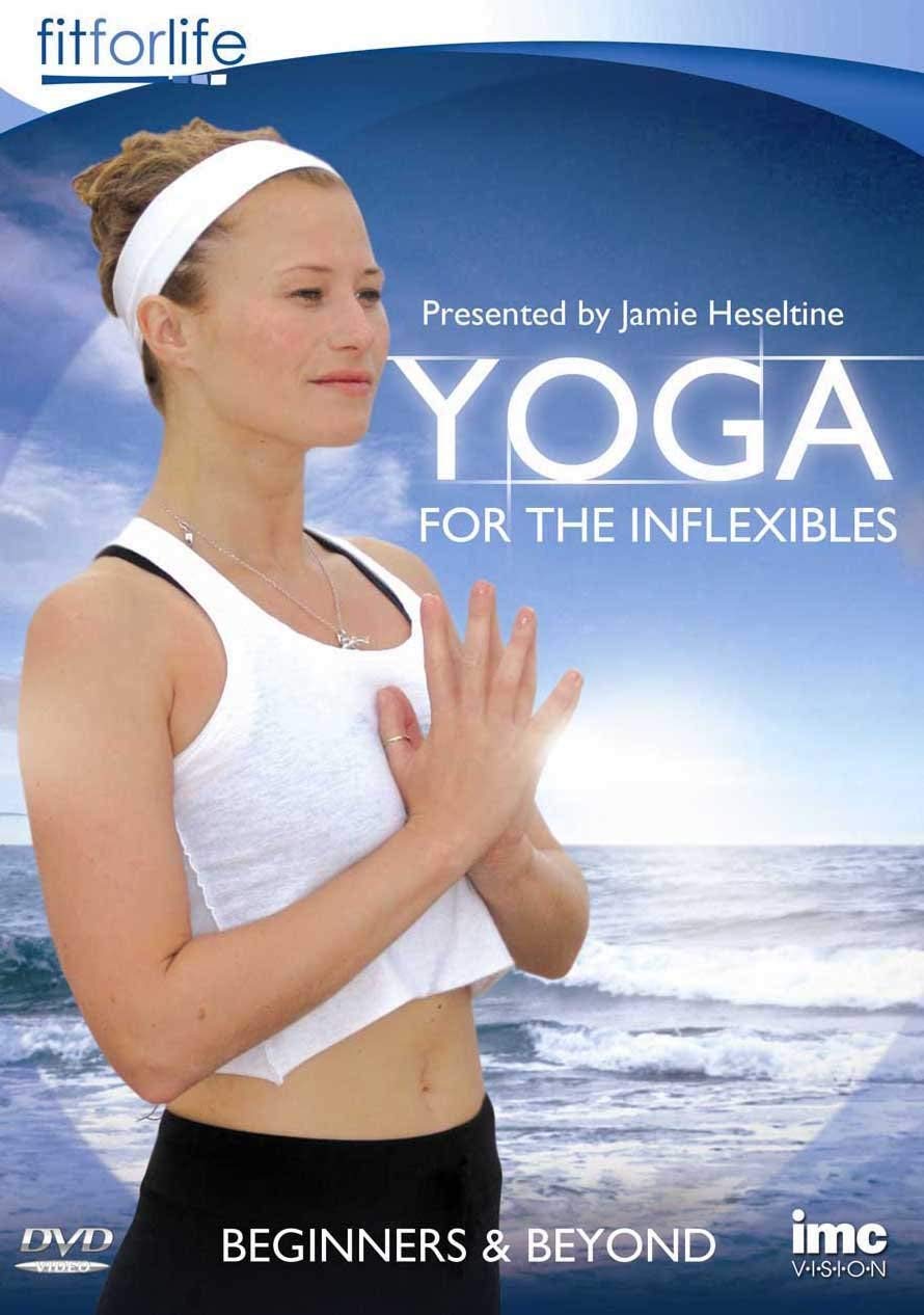 Yoga for the Inflexibles - Beginners & Beyond - Jamie Heseltine - Fit for Life Series [DVD]
