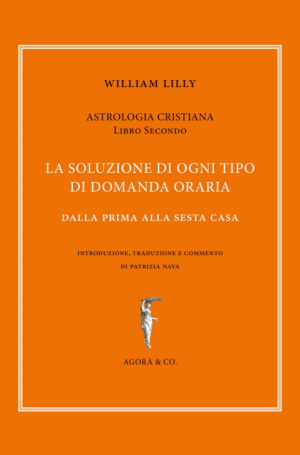 Astrologia Cristiana. La Soluzione Di Ogni Tipo Di Domanda Oraria. Dalla Prima Alla Sesta Casa (Vol. 2) - 4