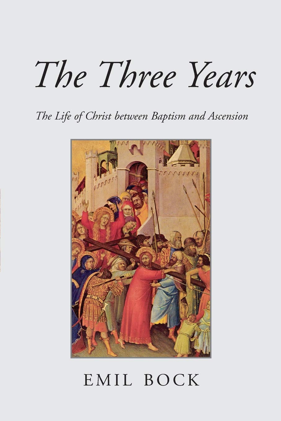 The Three Years by Emil Bock, Alfred Heidenreich - 9780863155352