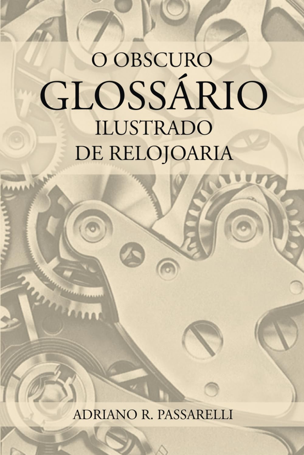 O Obscuro Glossário Ilustrado de Relojoaria (Portuguese Edition)