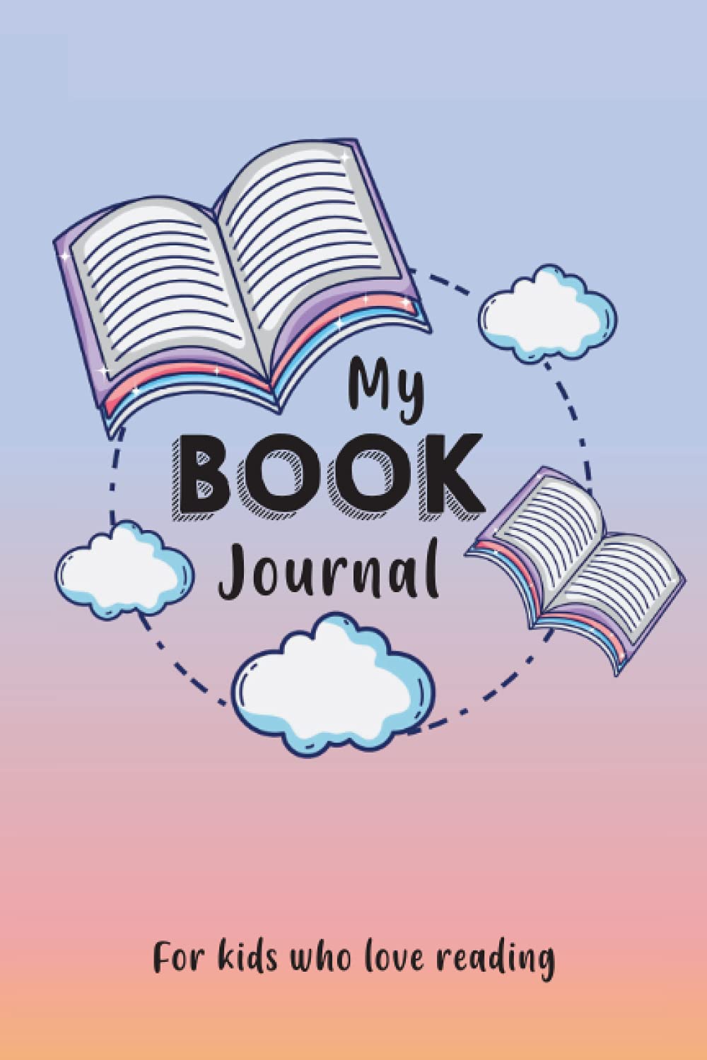 My Book Journal: A journal for kids who love reading – rate, review and list all your favourite books, authors and characters