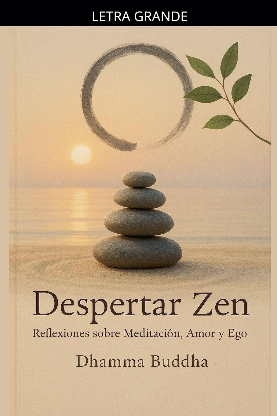 Despertar Zen: Reflexiones sobre Meditación, Amor y Ego