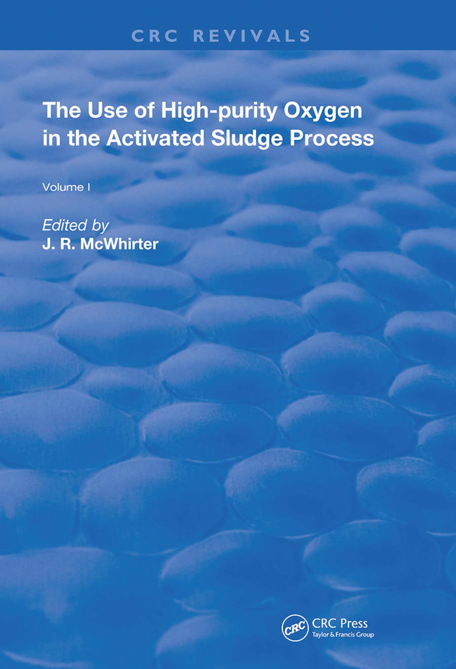 The Use of High-purity Oxygen in the Activated Sludge Process: Volume 1 (Routledge Revivals)