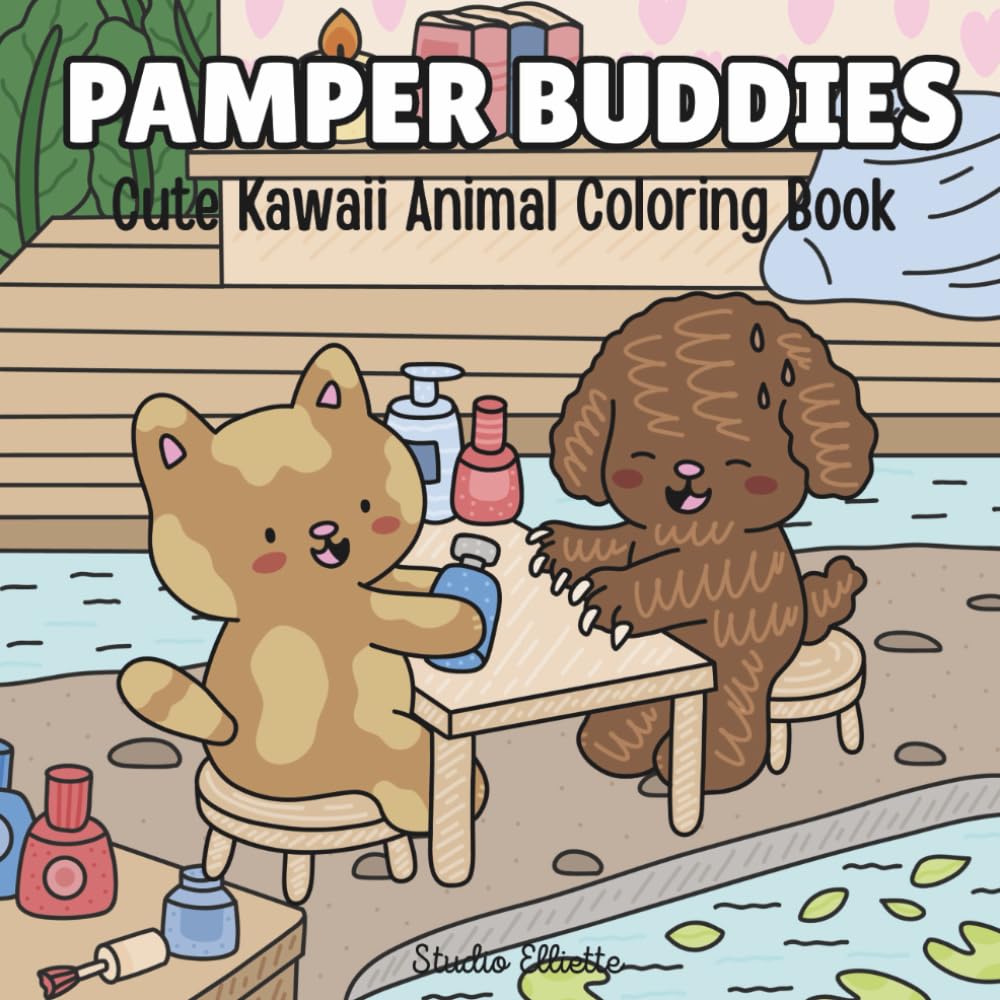 PAMPER BUDDIES: Cute Kawaii Animal Spa Coloring Book for Kids & Girls: Relaxation, Stress Relief & Creative Fun