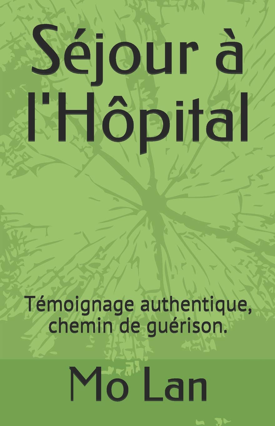 Séjour à l'Hôpital: Témoignage authentique, chemin de guérison.