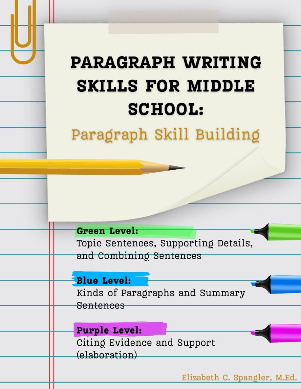 Paragraph Writing Skills for Middle School: Paragraph Skill Building (The Leveled Writing Intervention Series:...