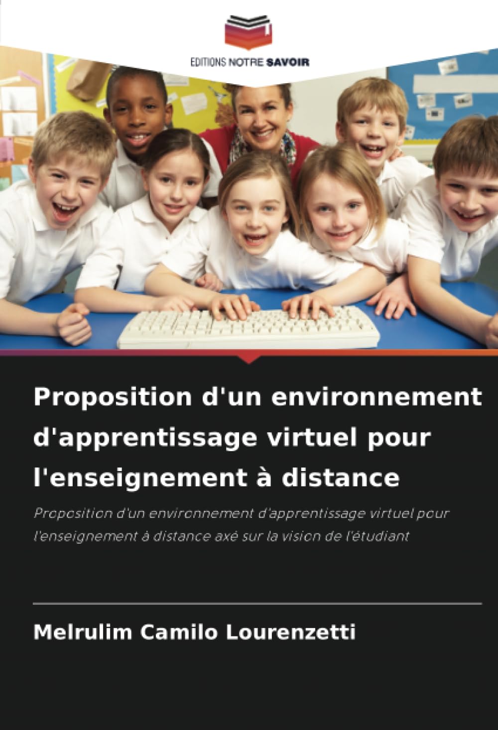 Proposition d'un environnement d'apprentissage virtuel pour l'enseignement à distance: Proposition d'un environnement d'apprentissage virtuel pour ... à distance axé sur la vision de l'étudiant
