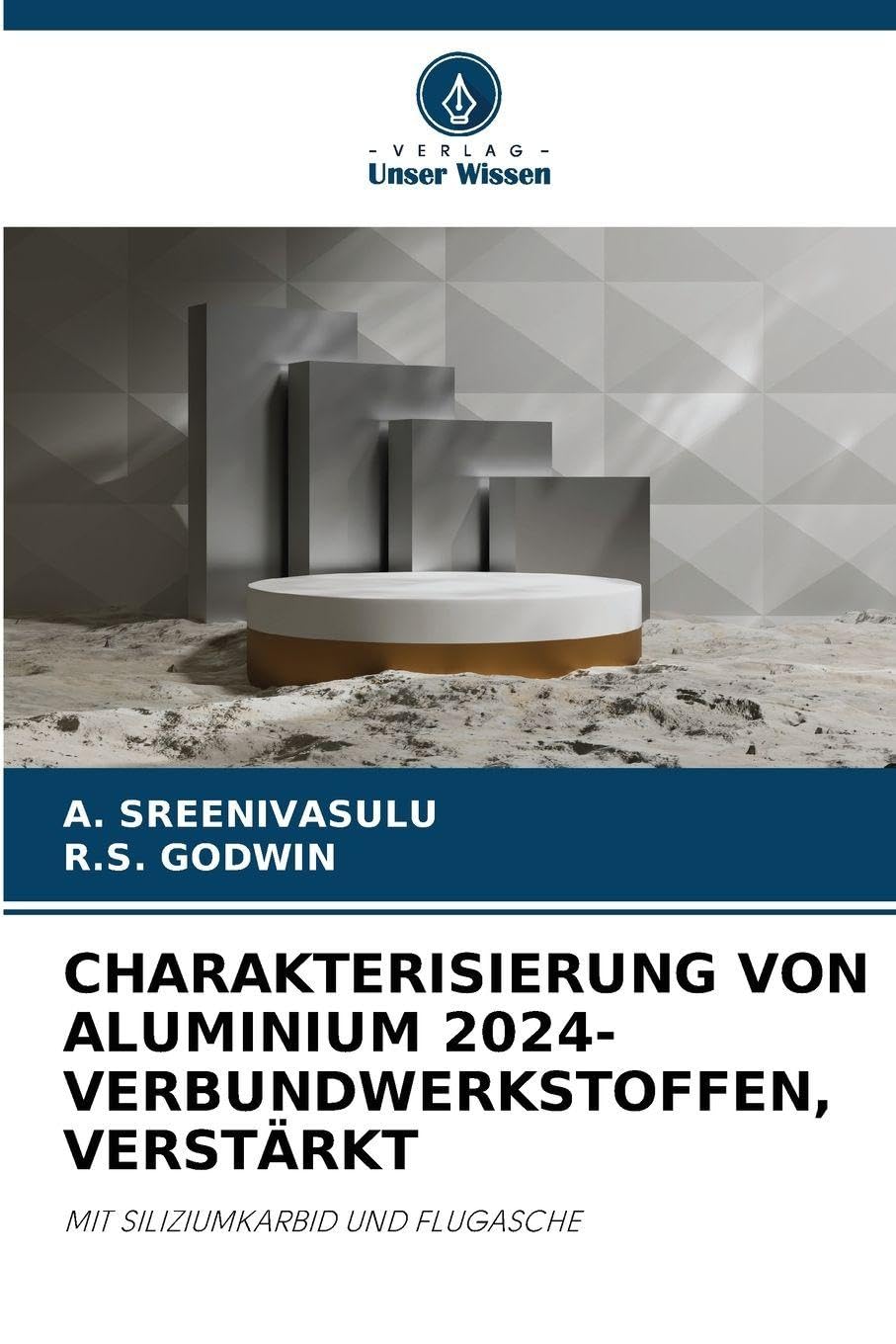 Charakterisierung Von Aluminium 2024-Verbundwerkstoffen, Verstärkt: MIT SILIZIUMKARBID UND FLUGASCHE