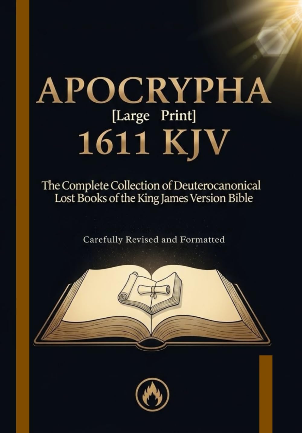 1611 KJV Apocrypha [Large Print]: The Complete Collection of Deuterocanonical Lost Books of the King James Version Bible