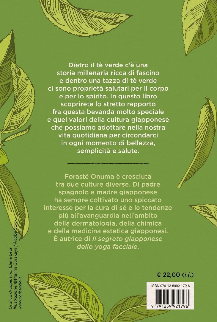 Il segreto giapponese del tè verde. Virtù, benefici e riti della bevanda più antica al mondo