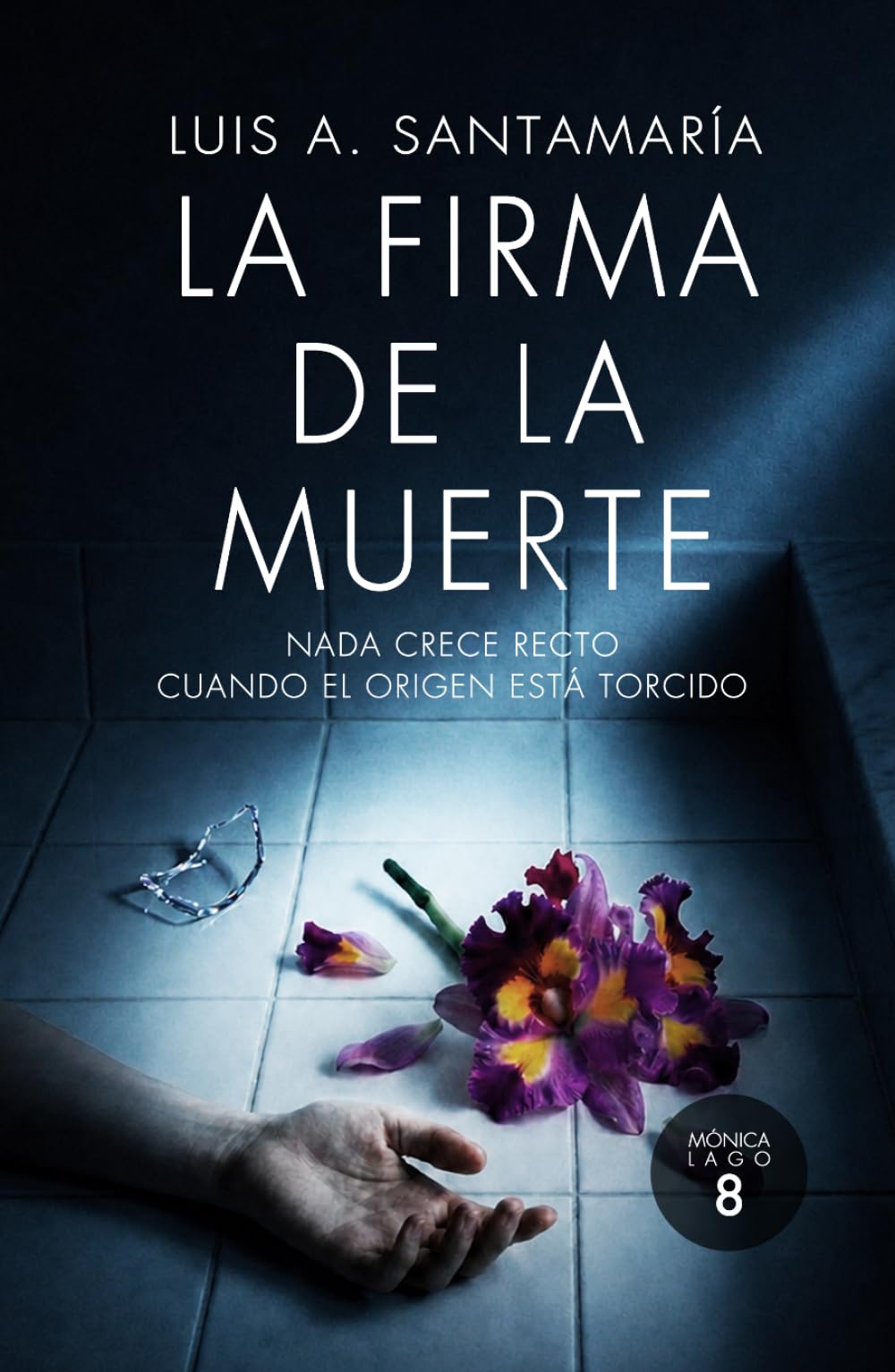 La firma de la muerte: Un thriller de crímenes y secretos oscuros: Serie Inspectora Mónica Lago (Misterio e intriga) (Serie Mónica Lago)