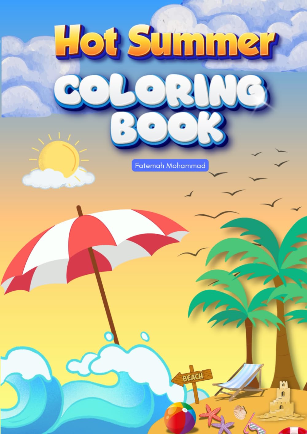 Hot Summer: Fun Summer Scenes, Tropical Vibes, and Cool Treats to Color and Relax (Coloring Books)