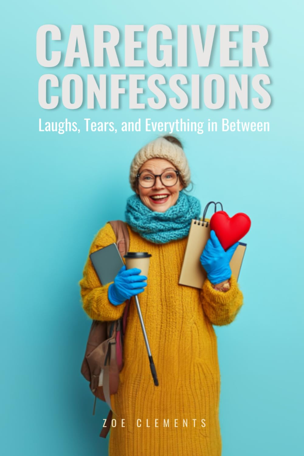 Caregiver Confessions: Poems for Caregivers: Honest and Comforting Words on Grief, Love, Loss and Healing (Pause & Ponder)