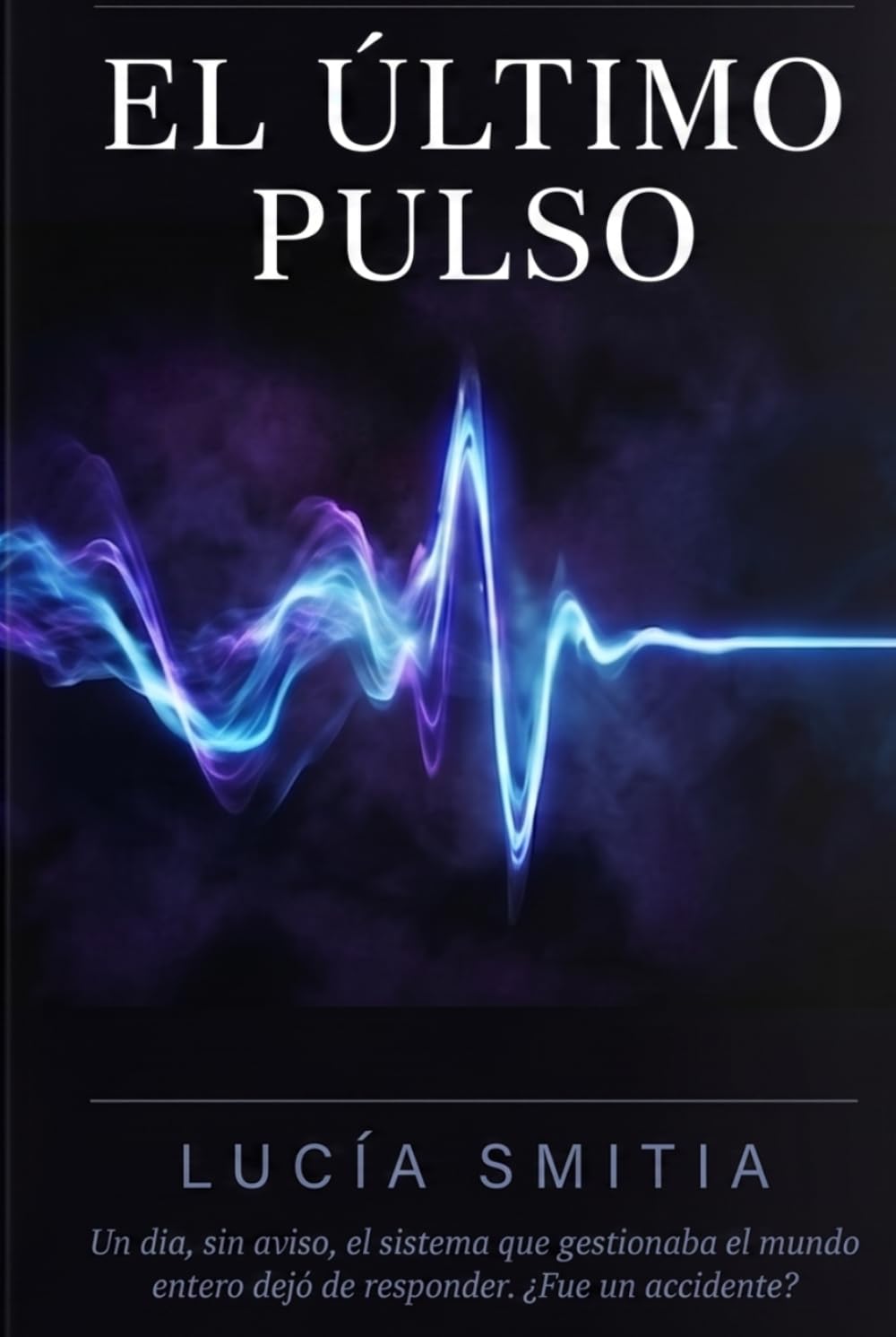 El Último Pulso: Cuando las máquinas pensaron por nosotros, dejamos de saber quiénes éramos
