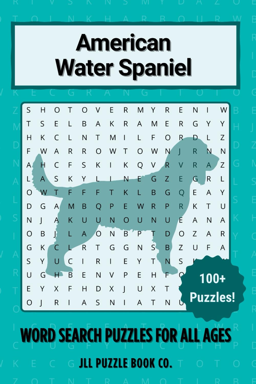 American Water Spaniel Word Search Puzzle Book: Over 100 Fun Word Search Puzzles - The Perfect Gift for Owners, Dog Lovers, and Puzzle Fans of All Ages (Dog Breed Word Search Puzzle Books)