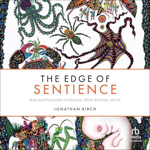The Edge of Sentience by Jonathan Birch episode artwork