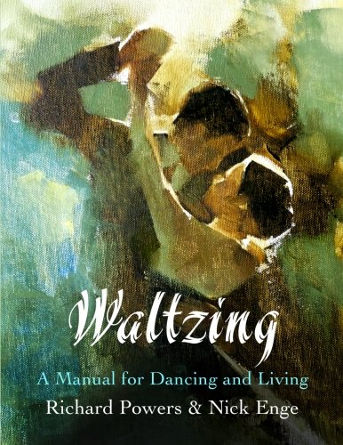 Waltzing: A Manual for Dancing and Living