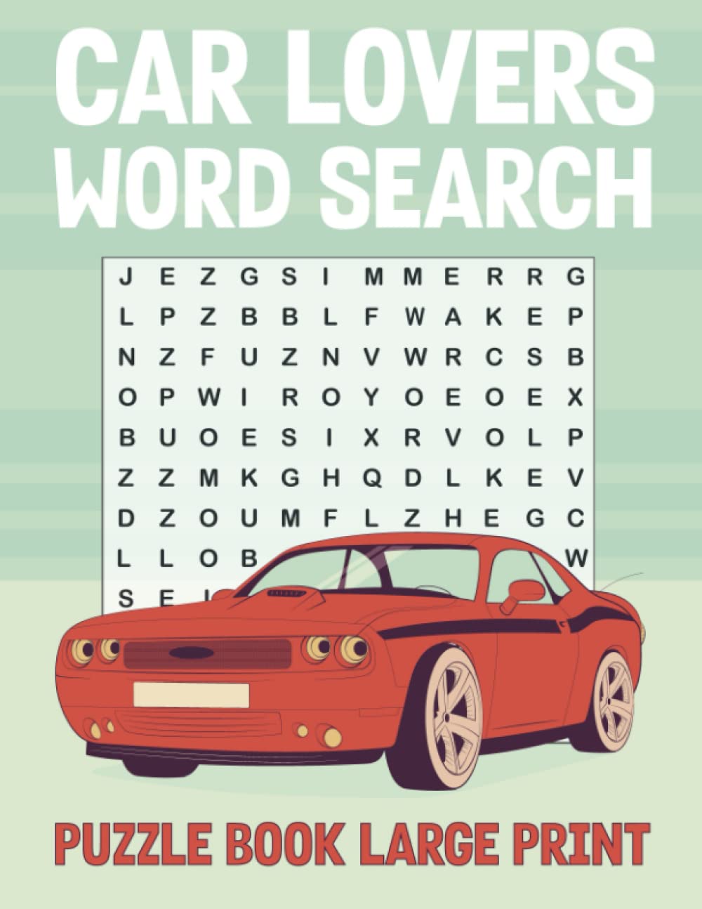 Car Lovers Word Search Large Print: Car Lovers Word Wordsearches - The LARGEST PRINT Word Search Game for Adults, Seniors, Kids With Solutions - Find 500