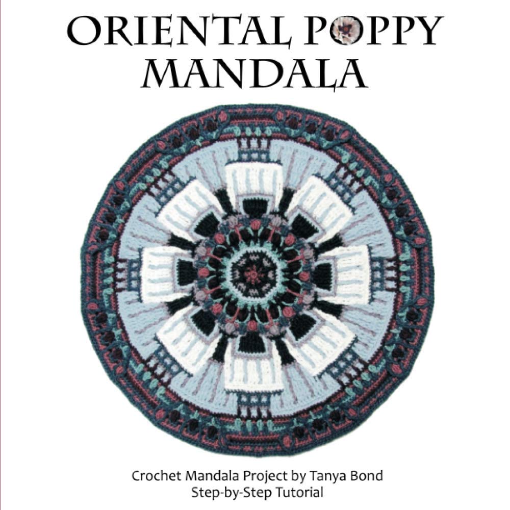 Oriental Poppy Mandala: Crochet Mandala Project by Tanya Bond - Step-by-Step tutorial