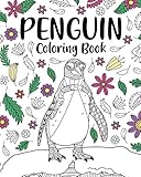 Photo Gallery penguin coloring book: coloring books for adults, gifts for penguin lovers, floral mandala coloring Photo Gallery penguin coloring book: coloring books for adults, gifts for penguin lovers, floral mandala coloring