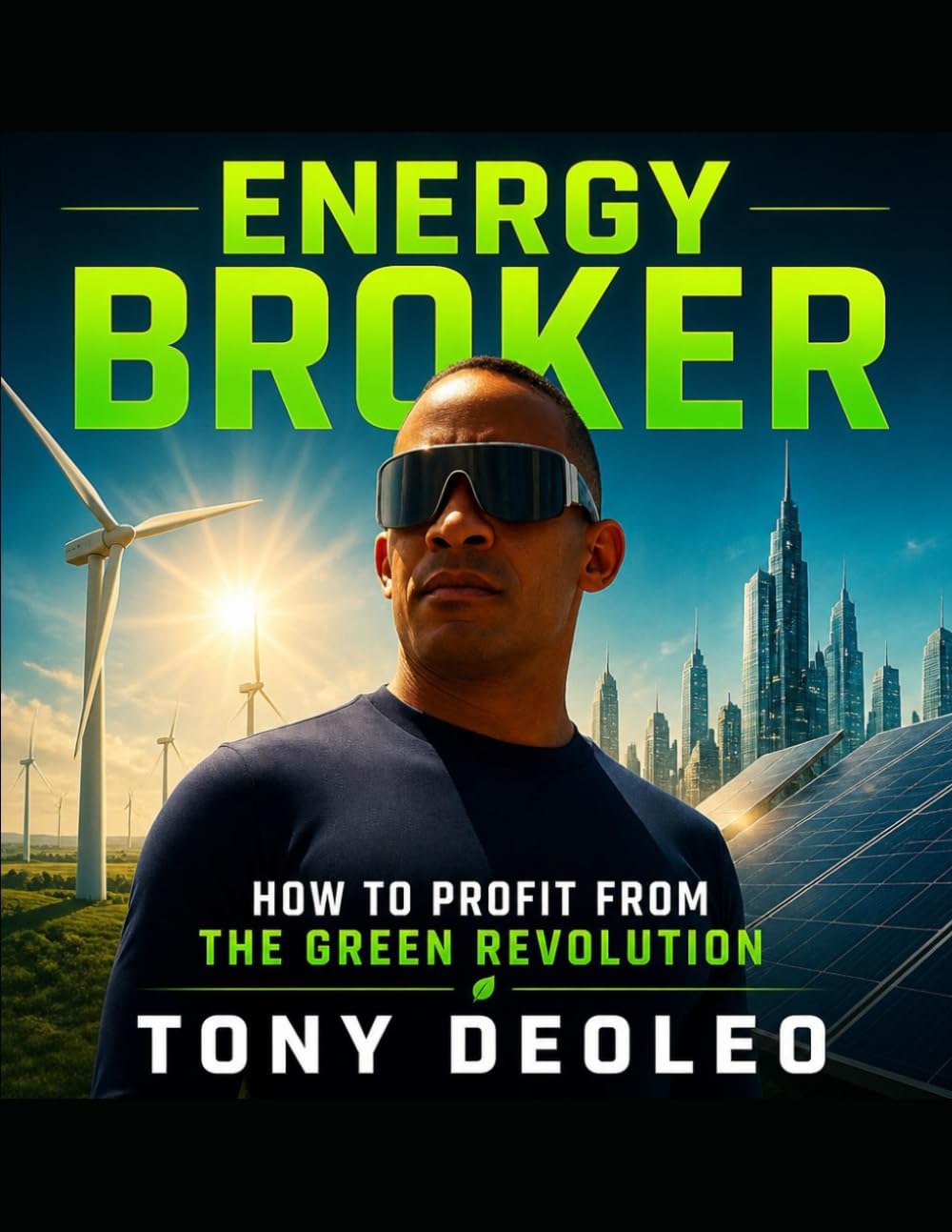 Energy Broker: Powering the Future. Trading Energy. Building Wealth in a New Economy