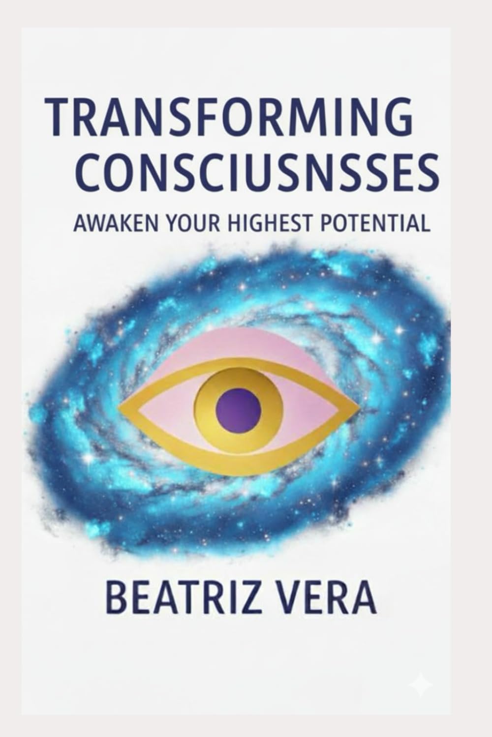 Transforming Consciousness: Awaken your highest potential
