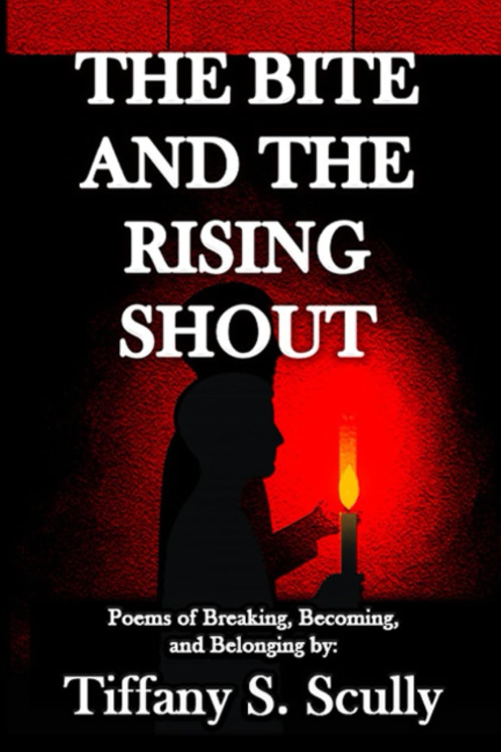 THE BITE AND THE RISING SHOUT: Poems of Breaking, Becoming and Belonging