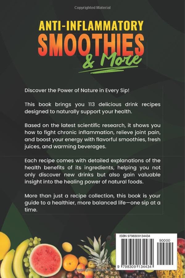 Image of ANTI-INFLAMMATORY SMOOTHIES & MORE: Superfood Power in Every Glass -- 113 Simple and Natural Recipes to Boost Your Health.