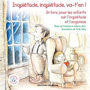 Livres Couvertures de Inquiétude, inquiétude, va-t'en ! : Un livre pour les enfants sur l'inquiétude et l'angoisse
