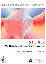 Brasil e o Multilateralismo Econ™mico, O