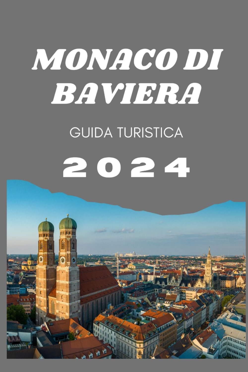 Monaco di Baviera: Guida Turistica 2024