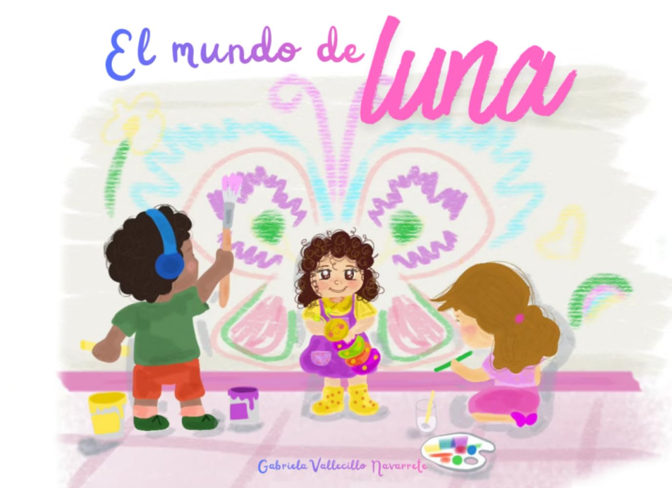 El mundo de Luna: Un libro para comprender el síndrome de Rett y el valor de cada sonrisa. Una historia para niños sobre aceptar, sentir y soñar de una manera diferente.