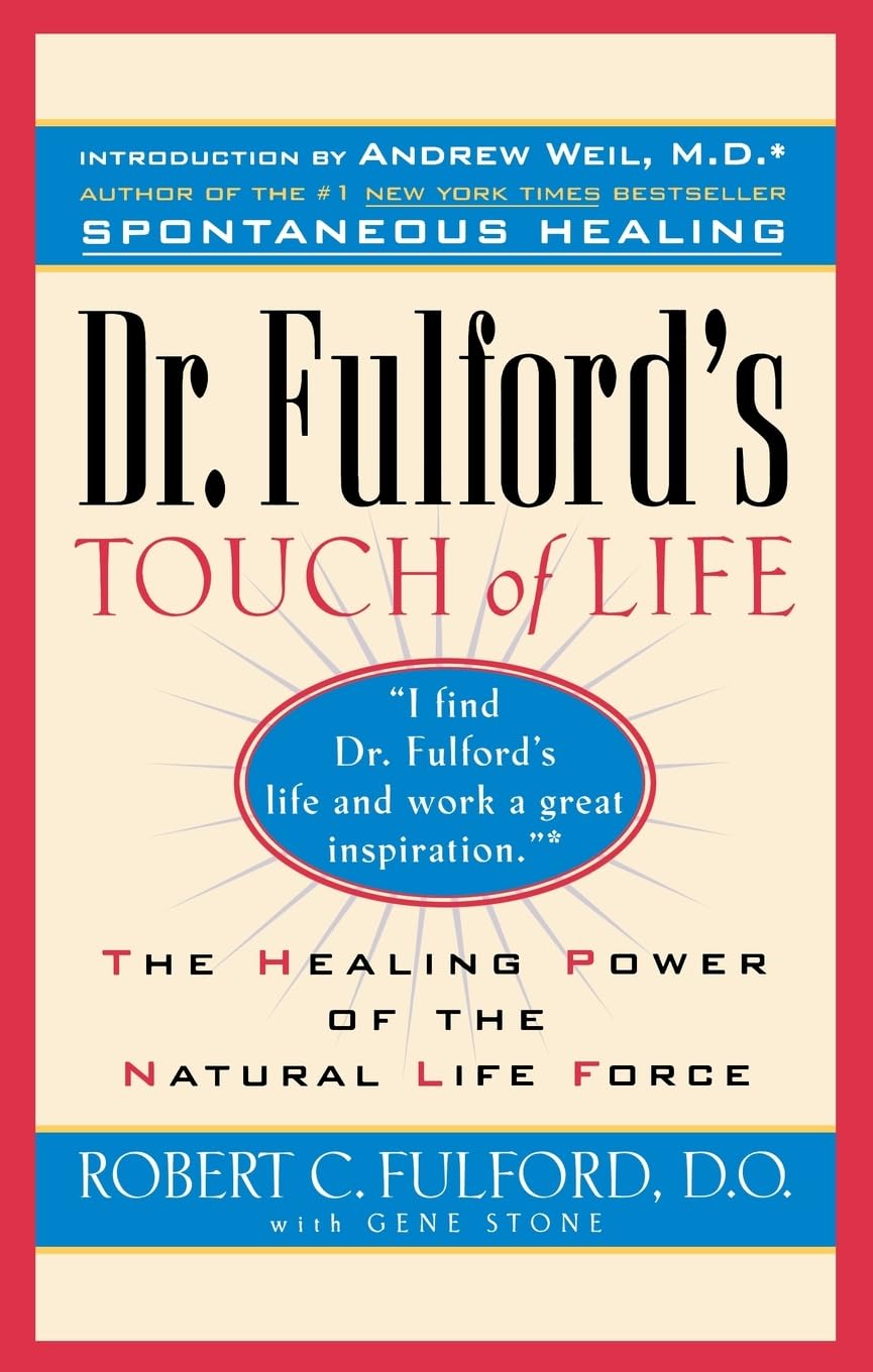 Dr. Fulford's Touch of Life: The Healing Power . Fulford<|