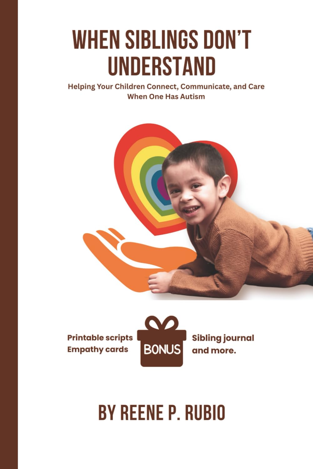 When Siblings Don’t Understand: Helping Your Children Connect, Communicate, and Care When One Has Autism (Navigating Autism with Confidence: A ... and Reducing Anxiety in Children with Autism)