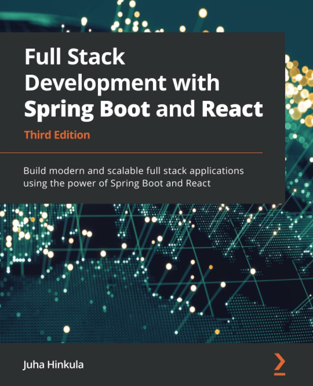 Juha HinkulaFull Stack Development with Spring Boot and React: Build modern and scalable web applications using the power of Java and React