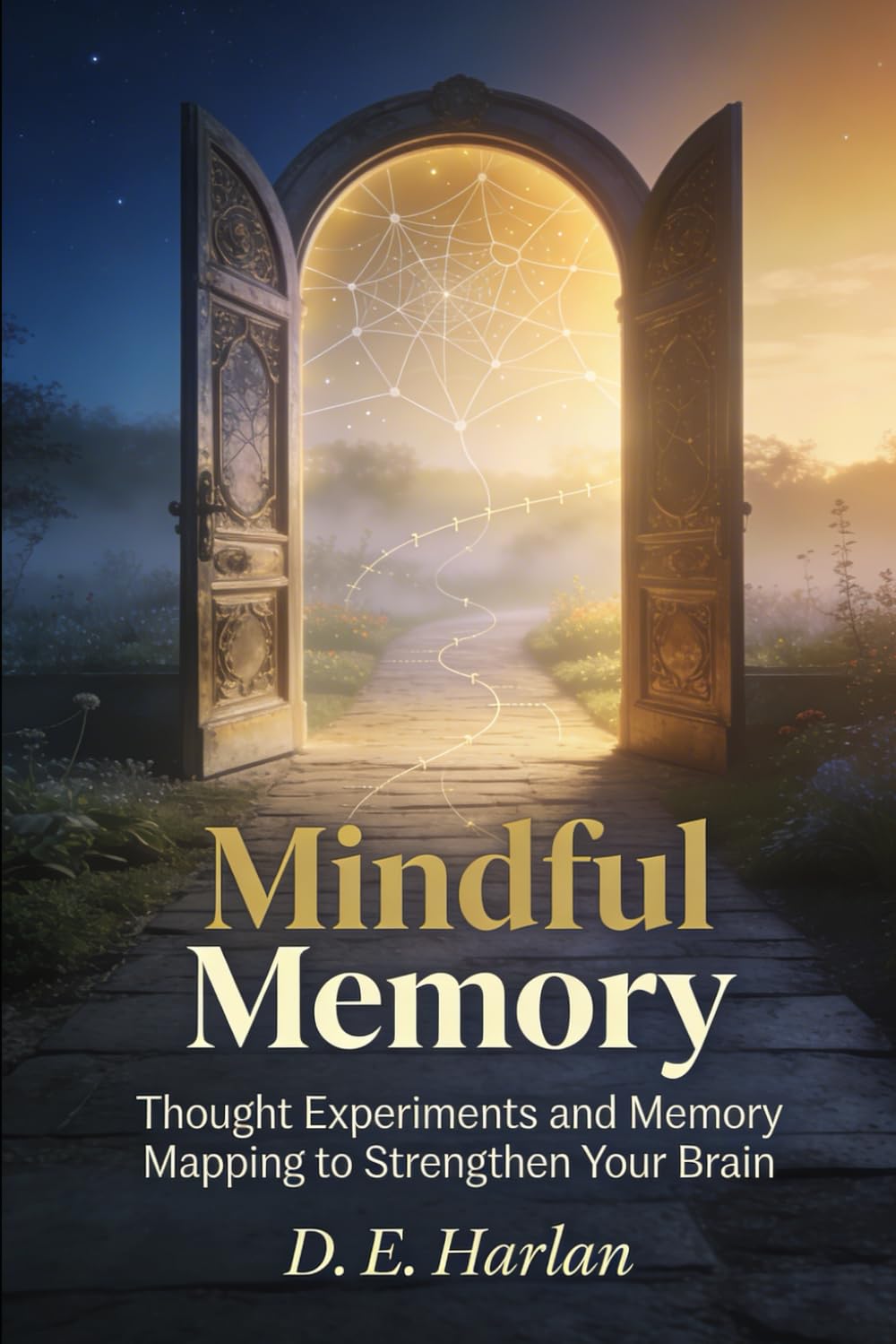 Mindful Memory: Thought Experiments and Memory Mapping to Strengthen Your Brain