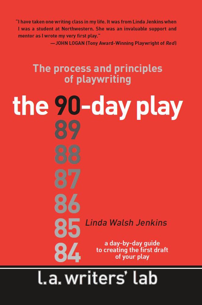 The 90-Day Play: The Process and Principles of Playwriting