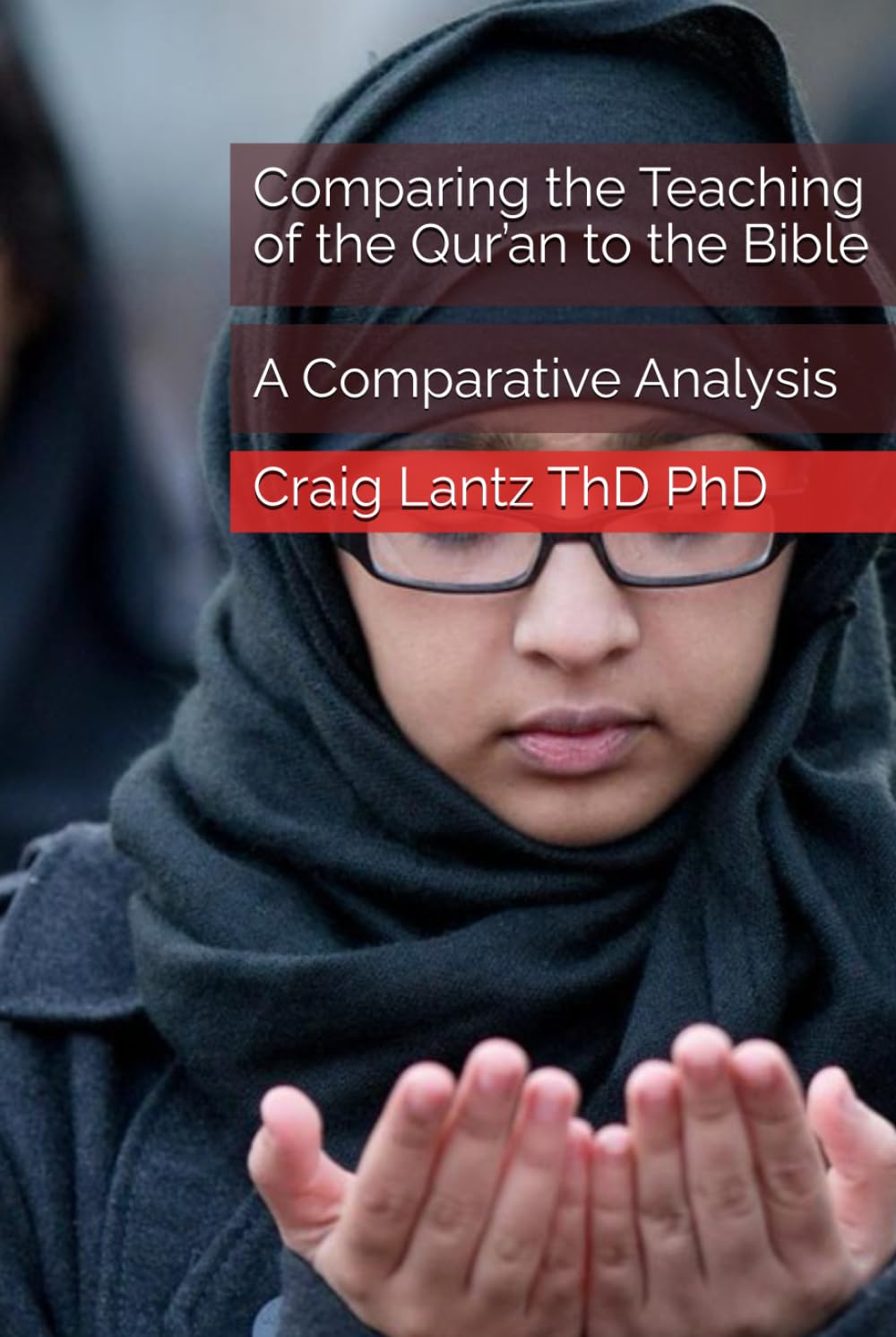 Comparing the Teaching of the Qur’an to the Bible: A Comparative Analysis