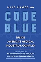 Code Blue: Inside America's Medical Industrial Complex