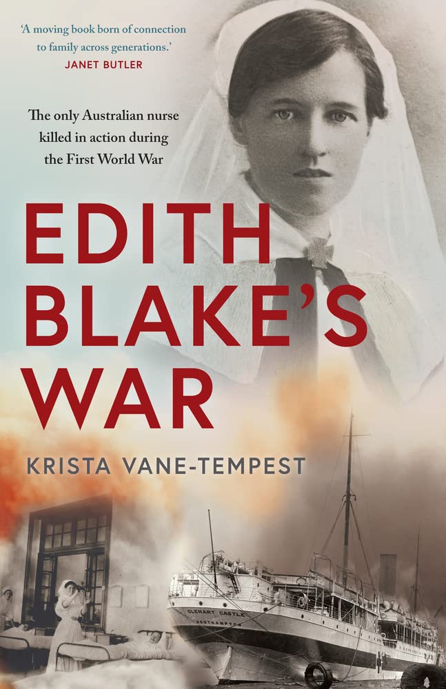 Edith Blake`s War – The Only Australian Nurse Killed in Action During the First…