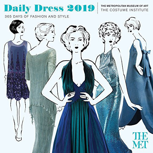 Télécharger Daily Dress 2019 Calendar: 365 Days of Fashion and Style Francais PDF